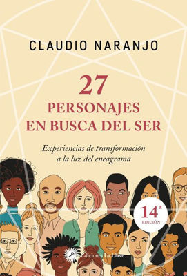 Imagen de 27 PERSONAJES EN BUSCA DEL SER / CLAUDIO NARANJO