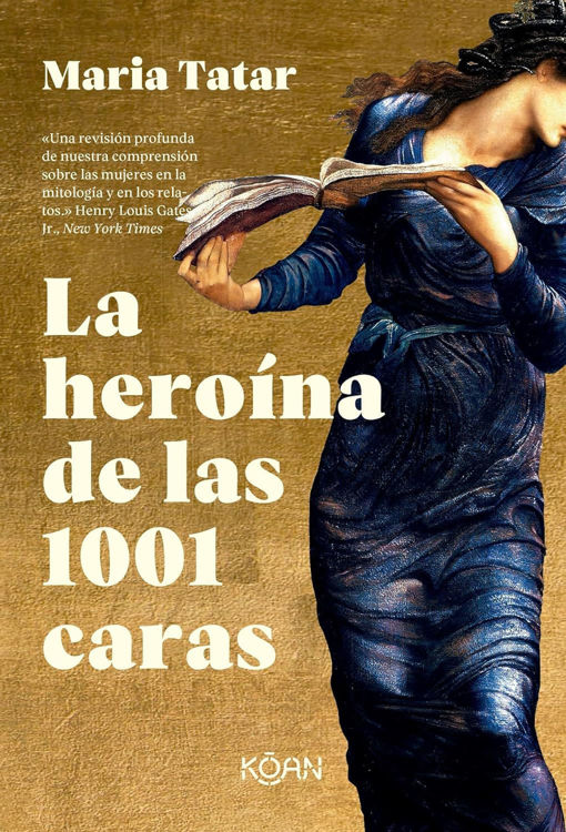 Imagen de LA HEROÍNA DE LAS 1001 CARAS / MARIA TATAR