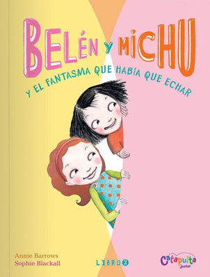 Imagen de BELÉN Y MICHU 2 Y EL FANTASMA QUE HABÍA QUE ECHAR - ANNIE BARROWS