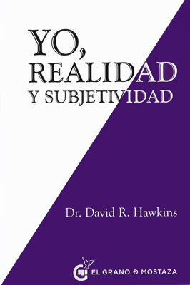 Imagen de YO, REALIDAD Y SUBJETIVIDAD / DR DAVID R. HAWKINS