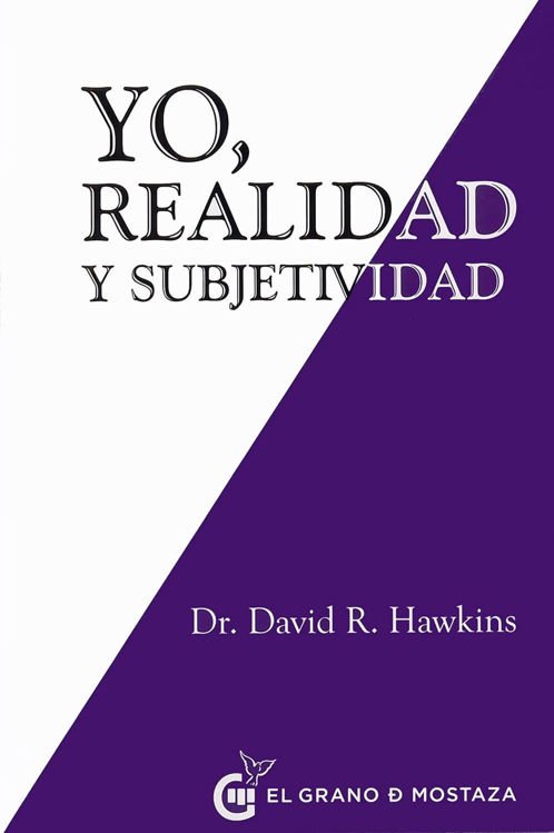 Imagen de YO, REALIDAD Y SUBJETIVIDAD / DR DAVID R. HAWKINS