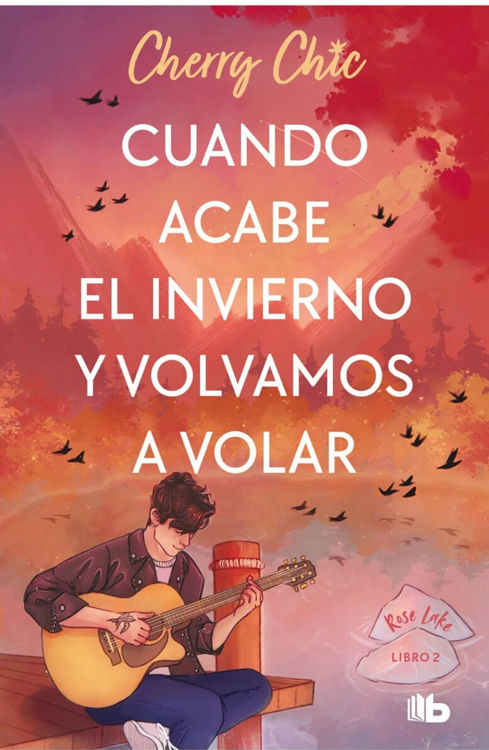 Imagen de CUANDO ACABE EL INVIERNO Y VOLVAMOS A VOLAR (ROSE LAKE 2) / CHERRY CHIC