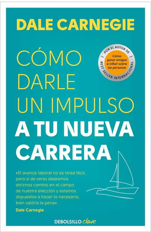 Imagen de COMO DARLE UN IMPULSO A TU NUEVA CARRERA / DALE CARNEGIE