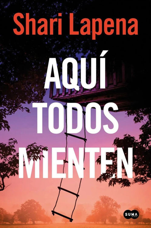 Imagen de AQUI TODOS MIENTEN / SHARI LAPENA
