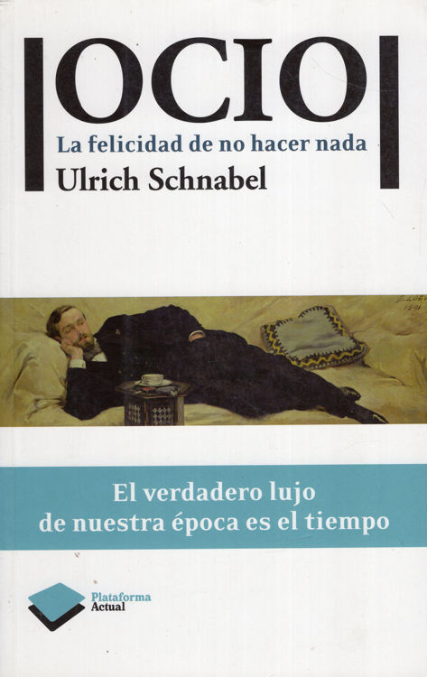 Imagen de Ocio - La felicidad de no hacer nada / Ulrich Schnabel