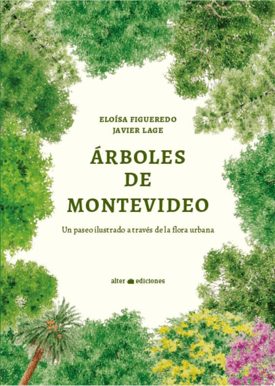 Imagen de Árboles de Montevideo / Eloísa Figueredo y Javier Lage