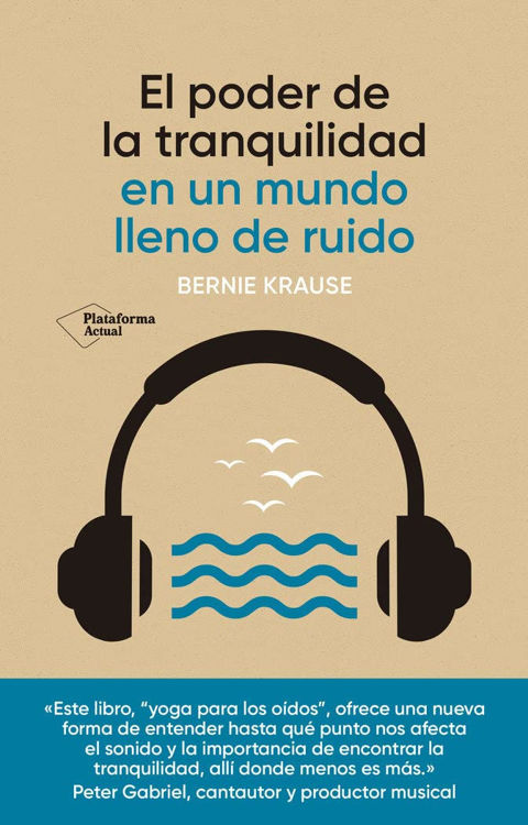 Imagen de EL PODER DE LA TRANQUILIDAD EN UN MUNDO LLENO DE RUIDO / BERNIE KRAUSE