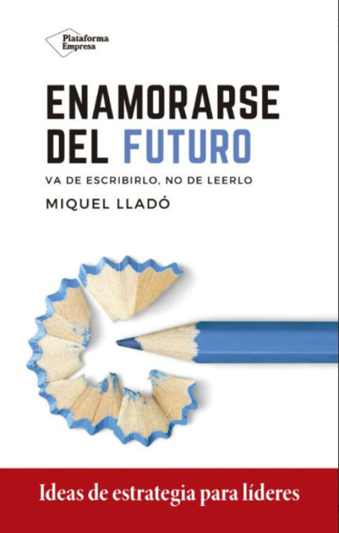 Imagen de ENAMORARSE DEL FUTURO. METODOS DE TRABAJO / MIQUEL LLADO