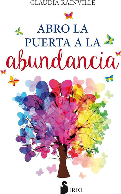 Imagen de ABRO LA PUERTA A LA ABUNDANCIA / CLAUDIA RAINVILLE