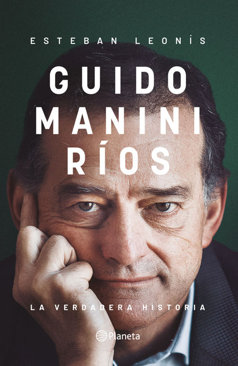 Imagen de GUIDO MANINI RIOS: LA VERDADERA HISTORIA / ESTEBAN LEONIS