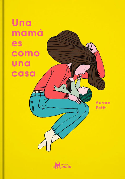 Imagen de UNA MAMÁ ES COMO UNA CASA / AURORE PETIT