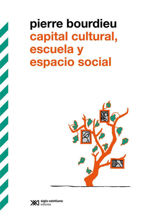 Imagen de Capital cultural, escuela y espacio social / Pierre Bourdieu