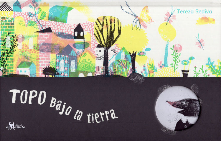 Imagen de TOPO BAJO LA TIERRA / TEREZA SEDIVA