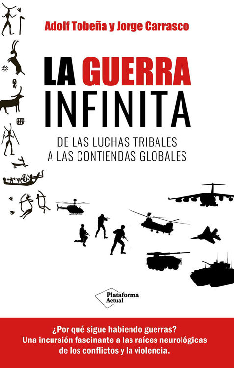 Imagen de La guerra infinita / Adolf Tobeña, Jorge Carrasco