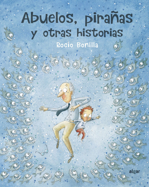 Imagen de Abuelos, pirañas y otras historias / Rocio Bonilla