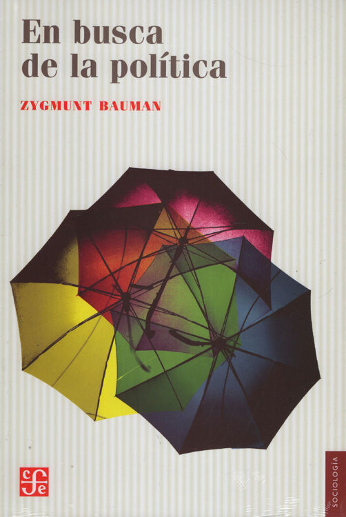 Imagen de EN BUSCA DE LA POLÍTICA / ZYGMUNT BAUMAN