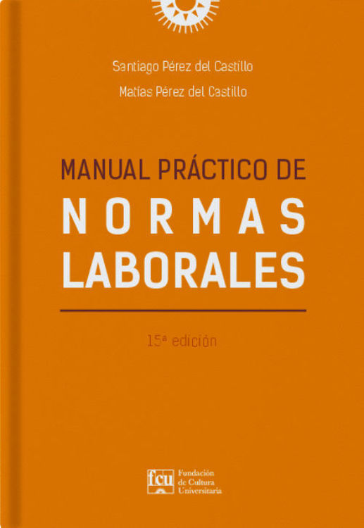 Imagen de MANUAL PRÁCTICO DE NORMAS LABORALES / PÉREZ DEL CASTILLO