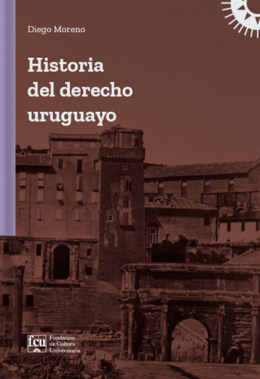Imagen de Historia del Derecho Uruguayo / Diego Moreno