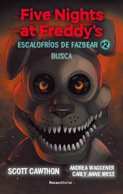 Imagen de FIVE NIGHTS AT FREDDY'S: ESCALOFRIOS DE FAZBEAR 2 - BUSCA / SCOTT CAWTHON