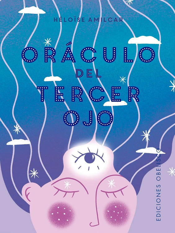 Imagen de ORÁCULO DEL TERCER OJO / HELOISE AMILCAR