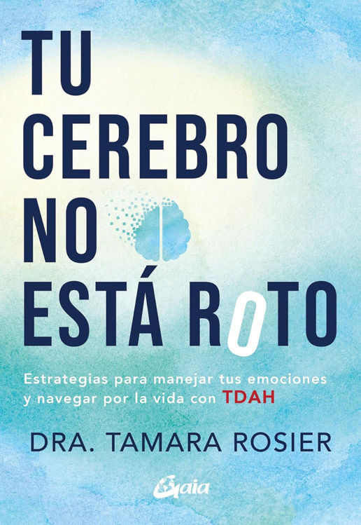 Imagen de TU CEREBRO NO ESTÁ ROTO / TAMARA ROSIER