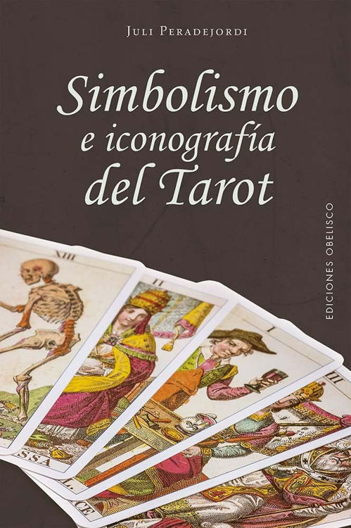 Imagen de SIMBOLISMO E ICONOGRAFÍA DEL TAROT / JULI PERADEJORDI