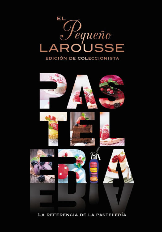 Imagen de EL PEQUEÑO LAROUSSE DE LA PASTELERÍA / LAROUSSE