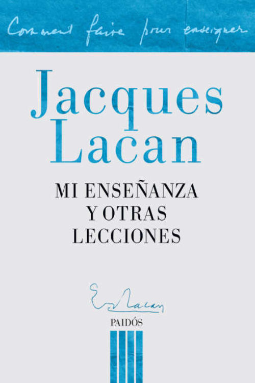 Imagen de MI ENSEÑANZA Y OTRAS LECCIONES / JACQUES LACAN