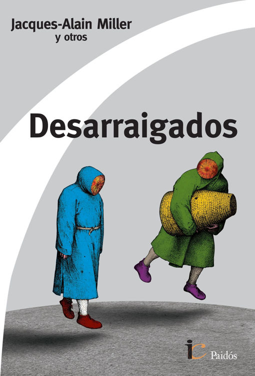 Imagen de DESARRAIGADOS / JACQUES-ALAIN MILLER