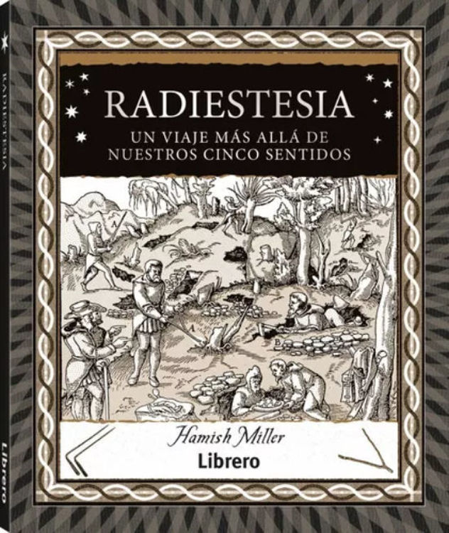Imagen de RADIESTESIA - UN VIAJE MÁS ALLÁ DE LOS SENTIDOS / HAMISH MILLER