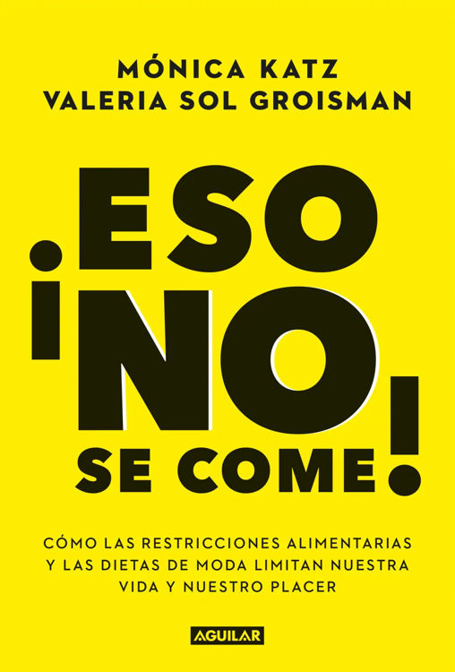 Imagen de ¡ESO NO SE COME! / MÓNICA KATZ, VALERIA SOL GROISMAN