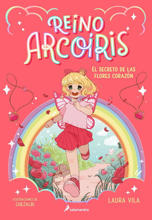 Imagen de REINO ARCOIRIS: EL SECRETO DE LAS FLORES CORAZÓN / LAURA VILA
