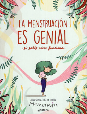 Imagen de LA MENSTRUACIÓN ES GENIAL (SI SABES CÓMO FUNCIONA) / ANNA SALVIA