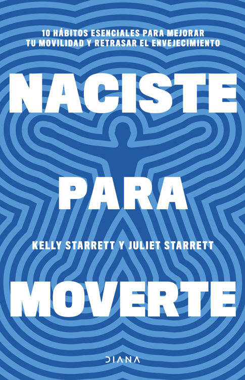 Imagen de NACISTE PARA MOVERTE / JULIET Y KELLY STARRETT