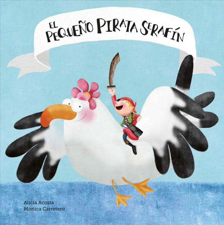 Imagen de EL PEQUEÑO PIRATA SERAFÍN / ALICIA ACOSTA Y MÓNICA CARRETERO