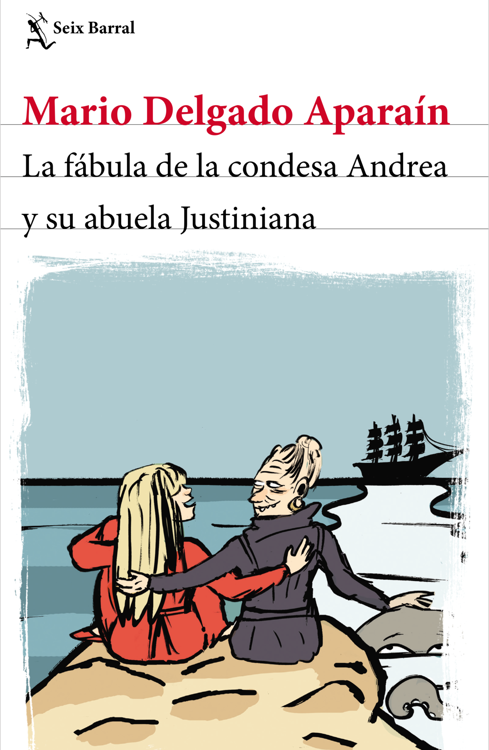 Imagen de LA FÁBULA DE LA CONDESA ANDREA Y SU ABUELA JUSTINIANA / MARIO DELGADO APARAÍN