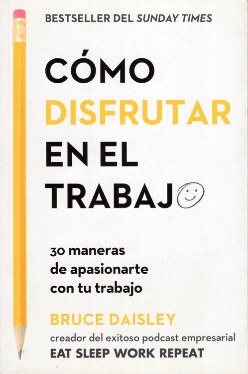 Imagen de CÓMO DISFRUTAR EN EL TRABAJO / BRUCE DAISLEY