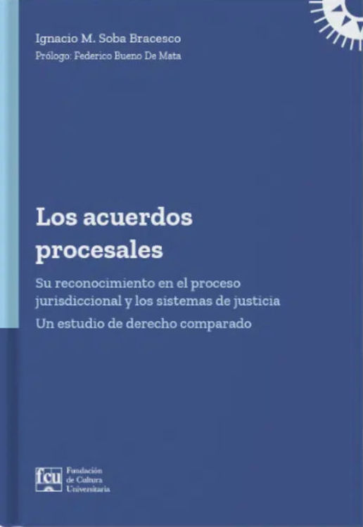 Imagen de LOS ACUERDOS PROCESALES / IGNACIO M. SOBA BRACESCO