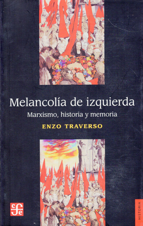 Imagen de MELANCOLÍA DE IZQUIERDA / ENZO TRAVERSO