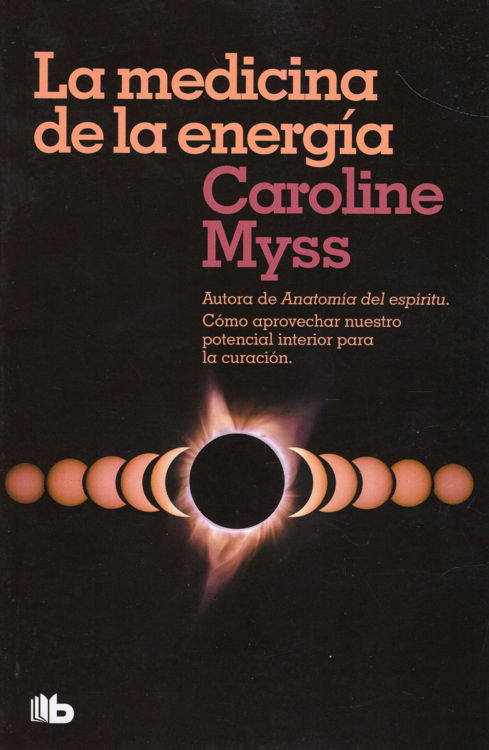 Imagen de LA MEDICINA DE LA ENERGÍA / CAROLINE MYSS