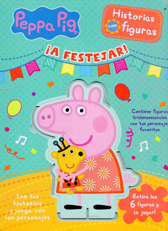 Imagen de PEPPA PIG HISTORIAS CON FIGURAS: ¡A FESTEJAR! / THE NOVELTY BOOK