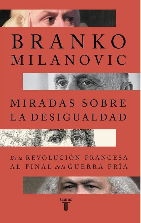 Imagen de MIRADAS SOBRE LA DESIGUALDAD / BRANKO MILANOVIC