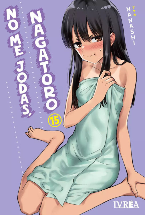 Imagen de NO ME JODAS, NAGATORO VOL. 15 - IVREA