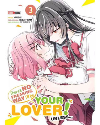 Imagen de THERE'S NO FREAKING WAY I'LL BE YOUR LOVER! UNLESS... VOL. 3 / PANINI