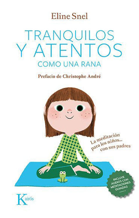 Imagen de TRANQUILOS Y ATENTOS COMO UNA RANA / ELINE SNEL