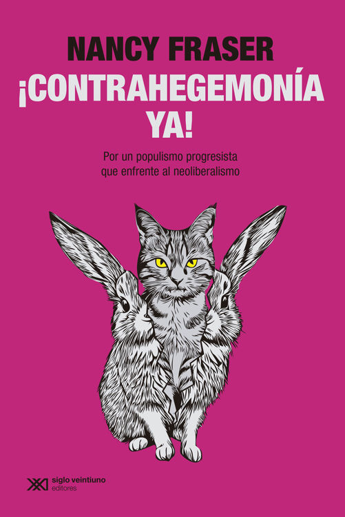 Imagen de ¡CONTRAHEGEMONÍA YA! / NANCY FRASER