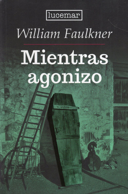 Imagen de MIENTRAS AGONIZO / WILLIAMS FAULKNER