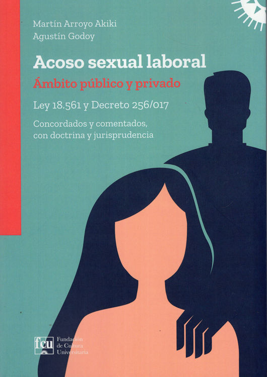 Imagen de ACOSO SEXUAL LABORAL / MARTÍN ARROYO AKIKI Y AGUSTÍN GODOY