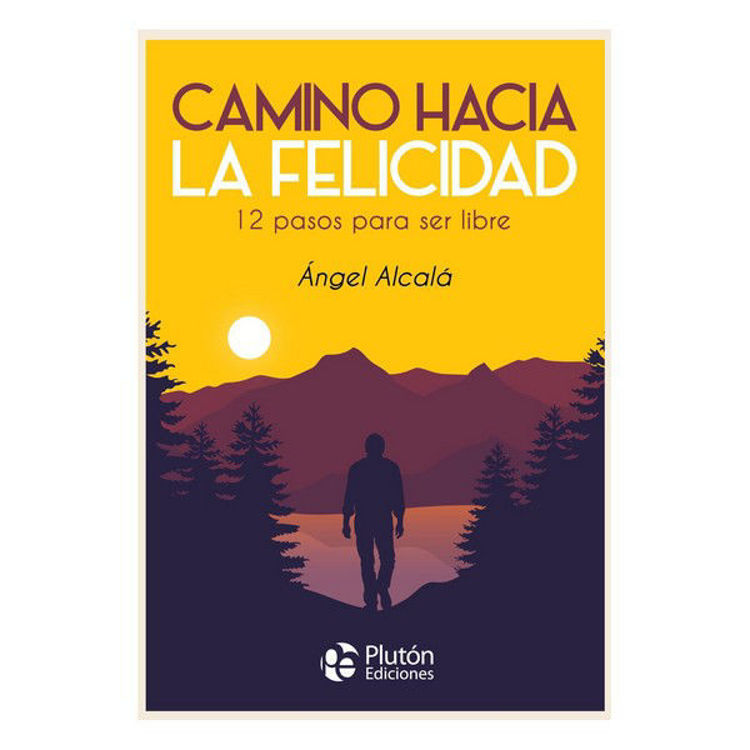 Imagen de CAMINO HACIA LA FELICIDAD / ÁNGEL ALCALÁ