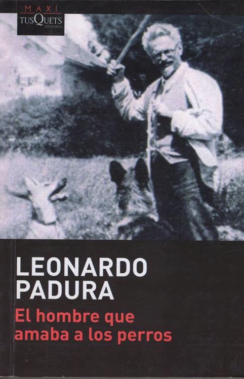Imagen de El Hombre Que Amaba A Los Perros / Leonardo Padura